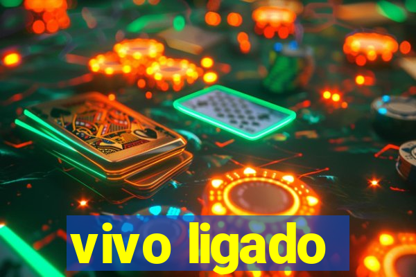 vivo ligado